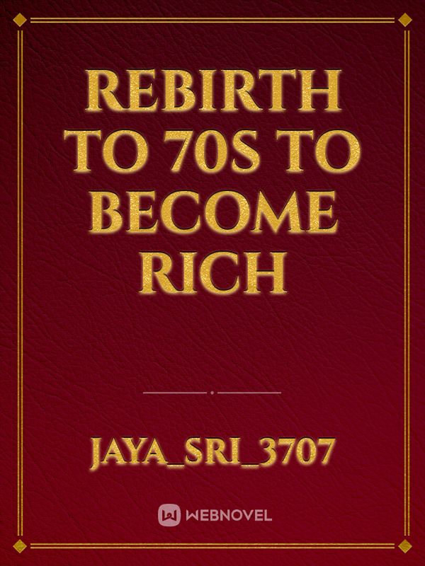 Rebirth to 70s to become rich Book