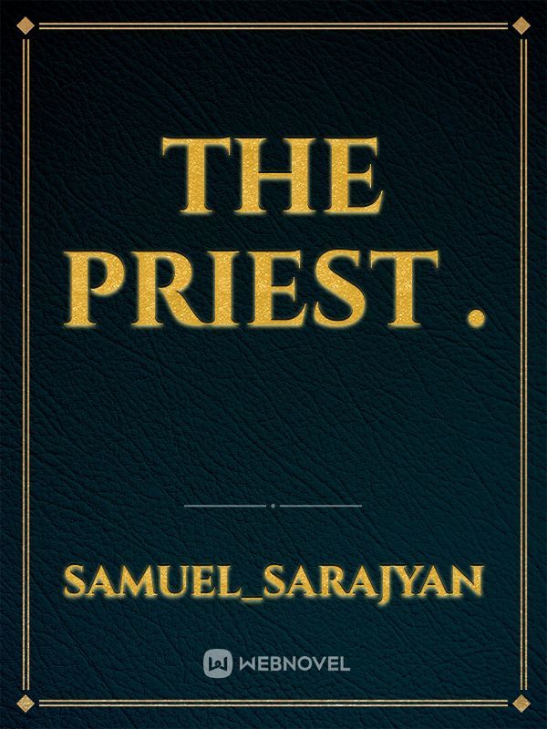 The priest .