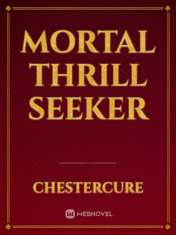 Mortal Thrill Seeker Book