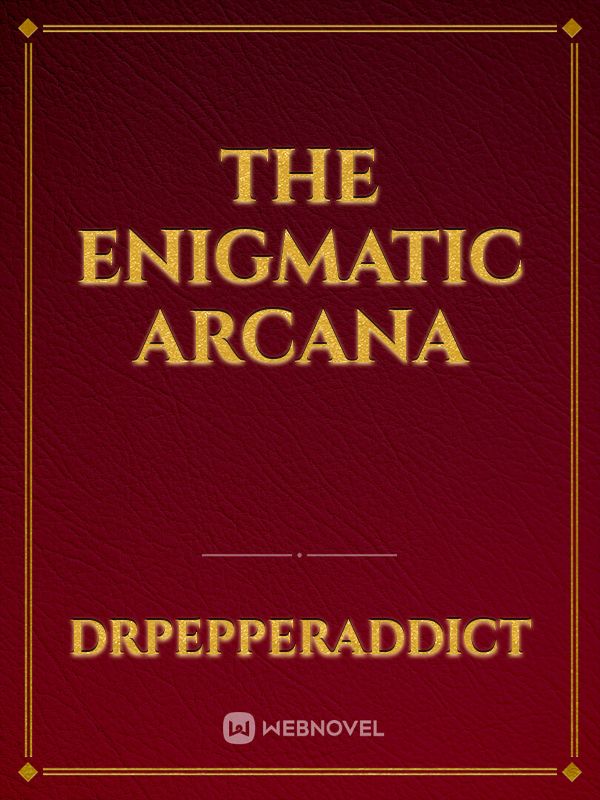 The Enigmatic Arcana