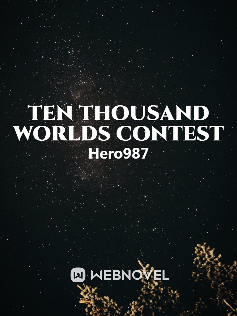 Ten Thousand Worlds Contest