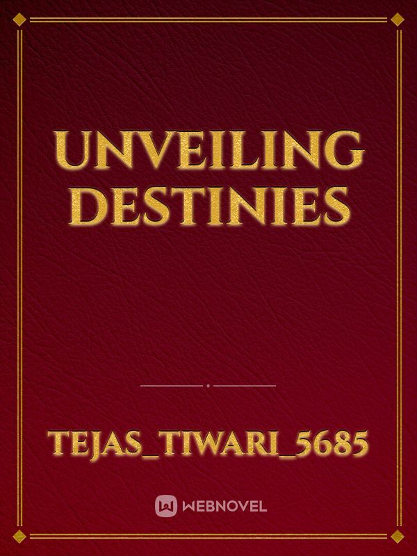 Unveiling Destinies