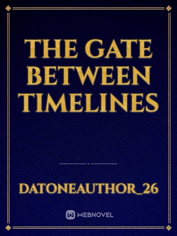 The Gate between Timelines