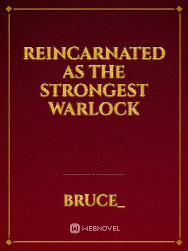 Reincarnated As The Strongest Warlock Book