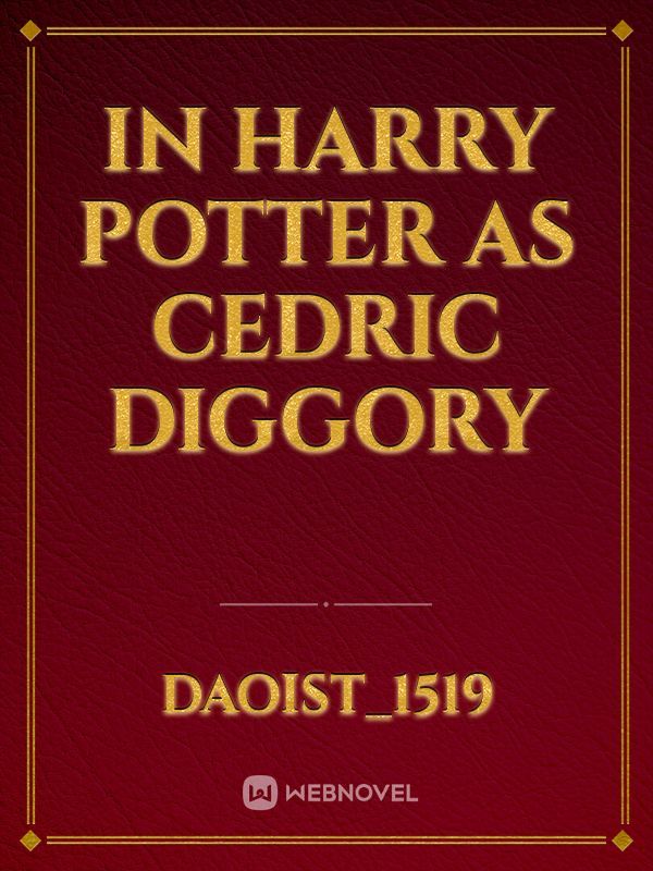 In Harry Potter as Cedric diggory