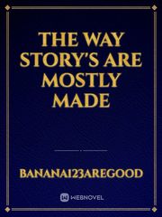 The way story's are mostly made Book