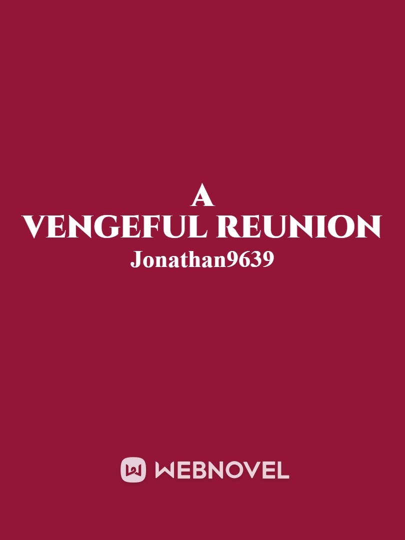 A Vengeful reunion