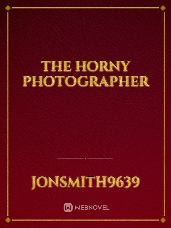 The Horny Photographer