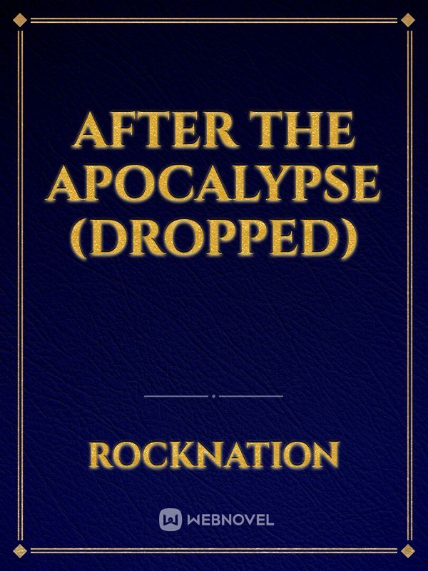 AFTER THE APOCALYPSE (Dropped)