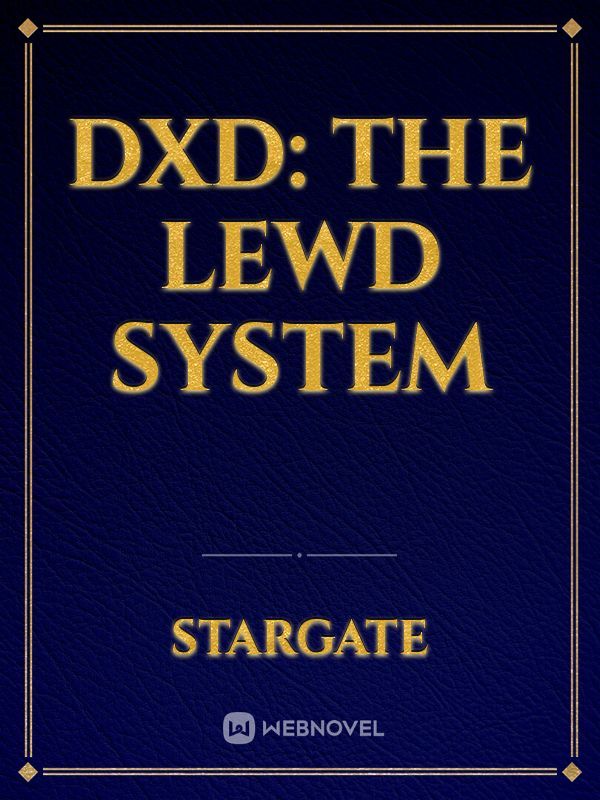 DXD: The Lewd System