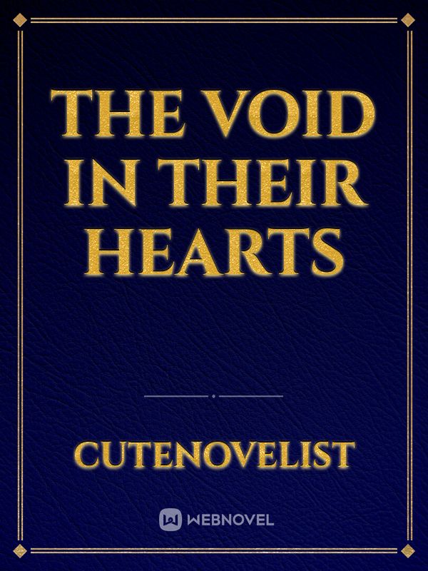 The void in their Hearts