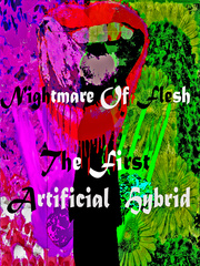 Nightmare Of Flesh - The 1st Artificial Hybrid Book