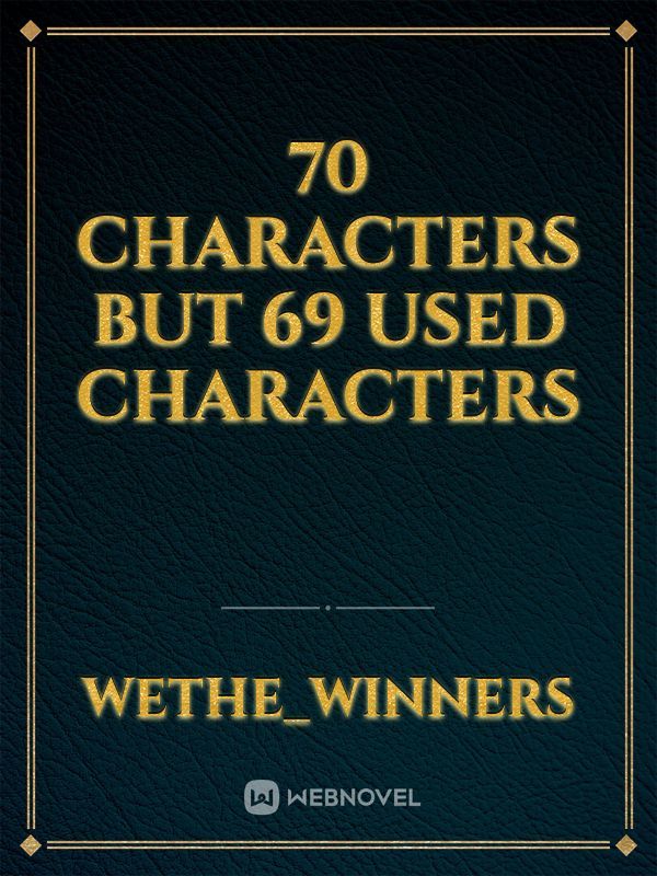 70 Characters but 69 used characters