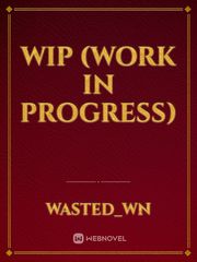 WIP (Work in progress) Book
