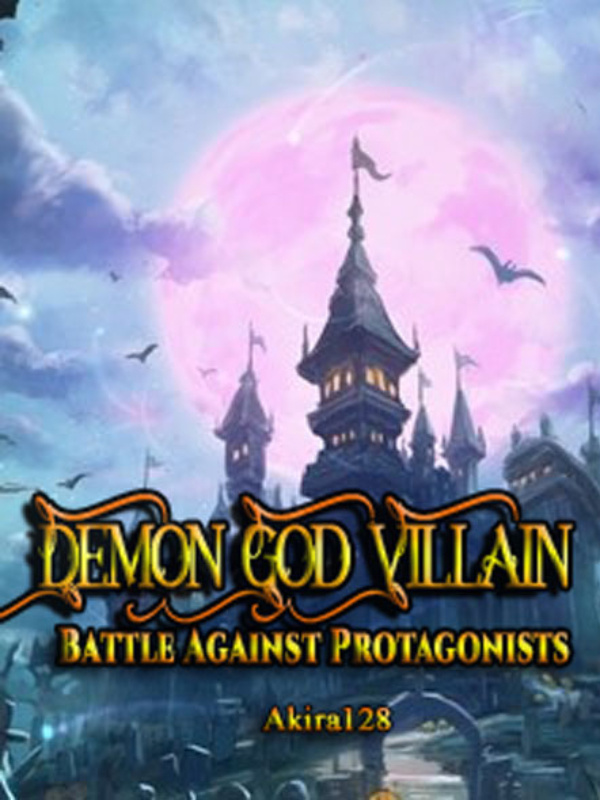 Demon God Villain: Battle Against  Protagonists