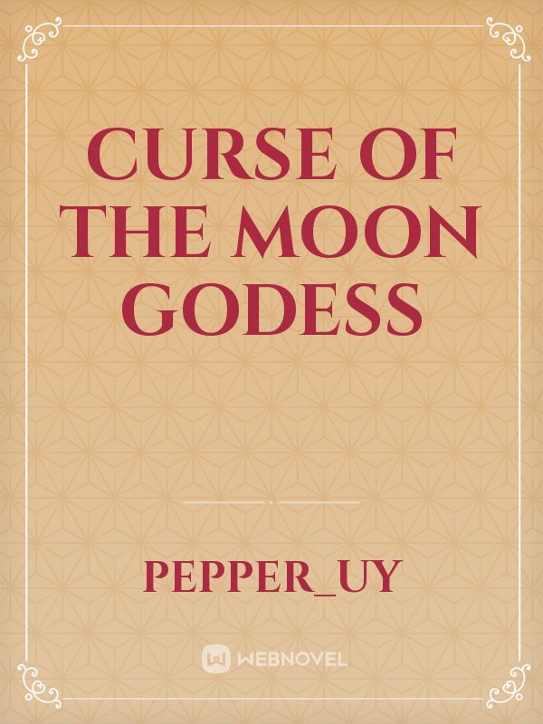 Curse of the Moon Godess