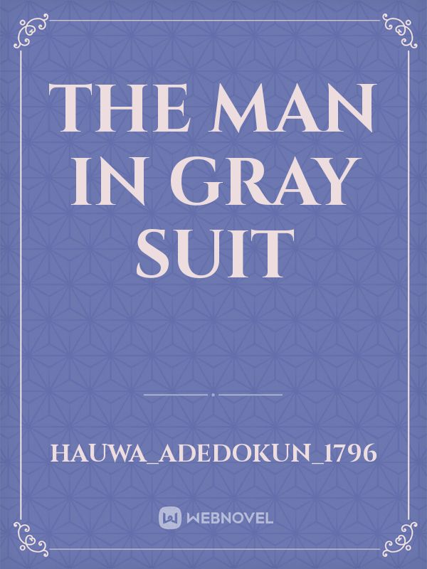 The Man In Gray Suit