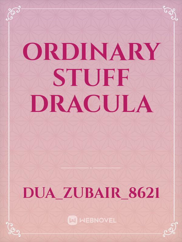 ordinary stuff Dracula