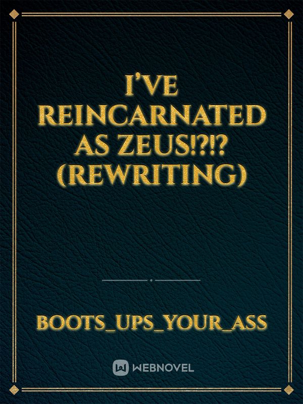 I’ve reincarnated as Zeus!?!?(rewriting)