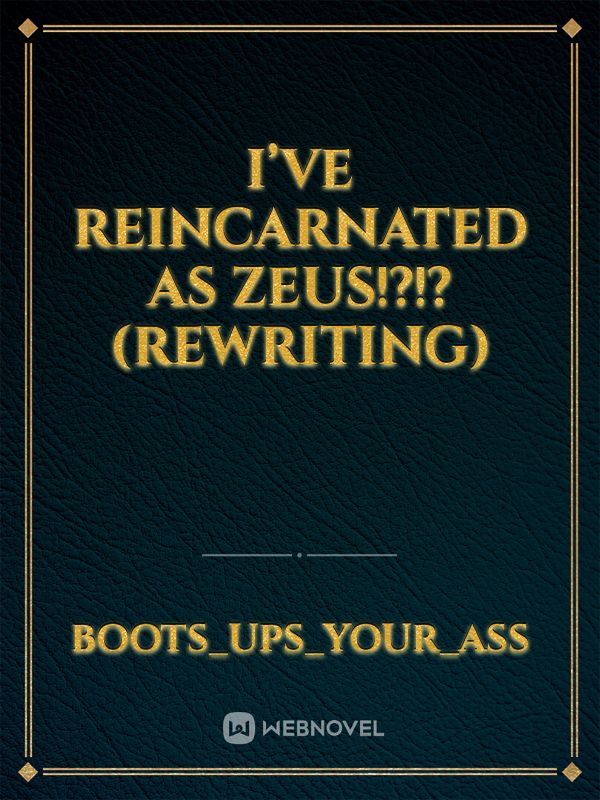 I’ve reincarnated as Zeus!?!?