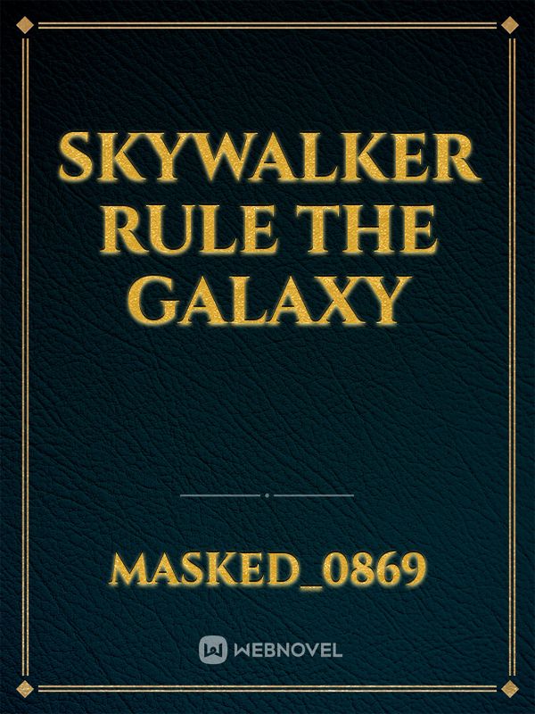 Skywalker rule the galaxy Book