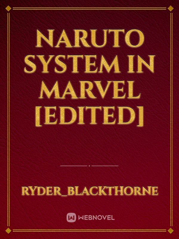 Naruto System In Marvel [edited] Fanfic Read Free Webnovel