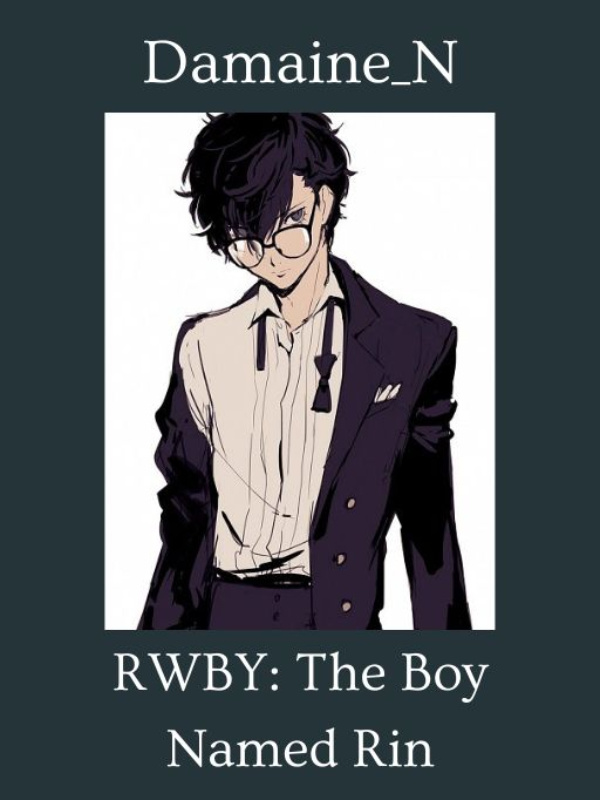 RWBY: The Boy Named Rin