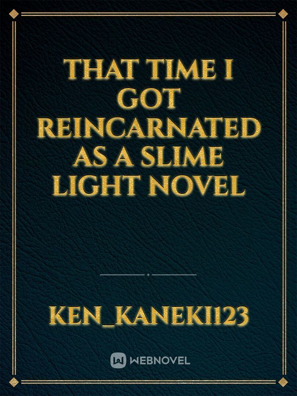 That time I got reincarnated as a slime Light novel