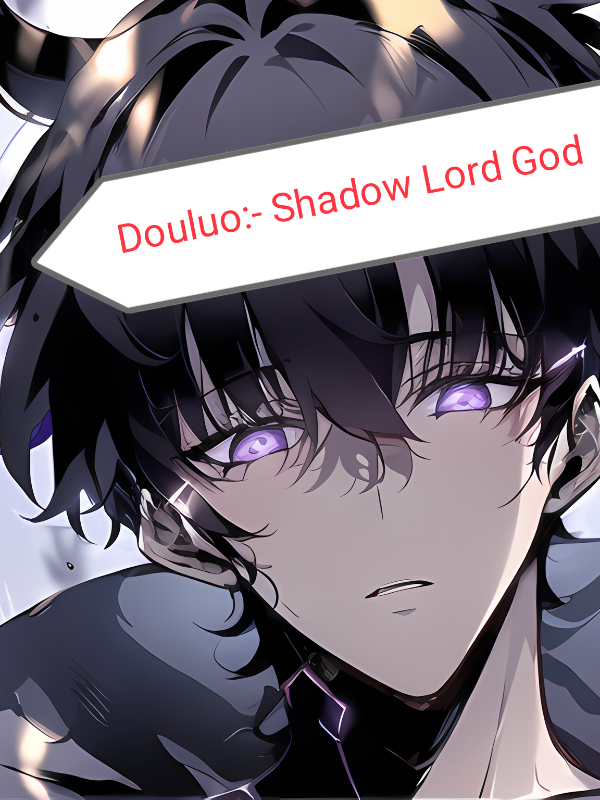 Douluo: Swadow Lord God