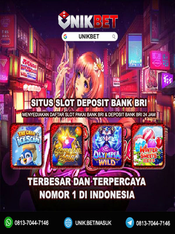 Unikbet | Situs Slot Deposit Bank Bri Nomor 1 Terbesar Di Indonesia