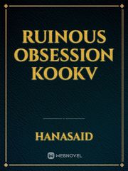 Ruinous obsession kookv Book