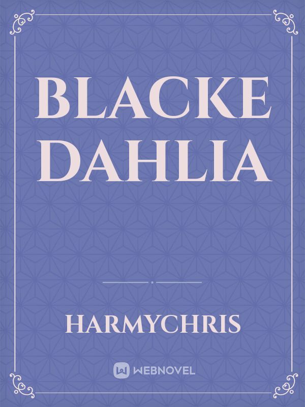 BLACKE DAHLIA
