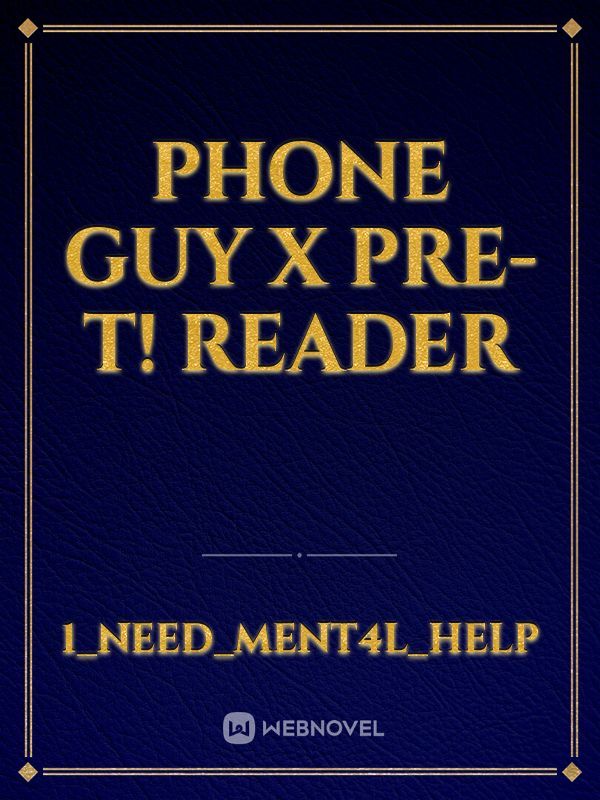 Phone Guy x Pre-T! Reader Book