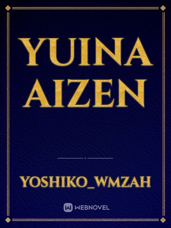 Yuina
Aizen