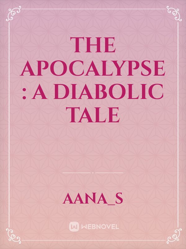 THE APOCALYPSE : A DIABOLIC TALE