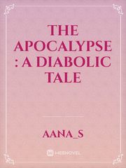 THE APOCALYPSE : A DIABOLIC TALE Book