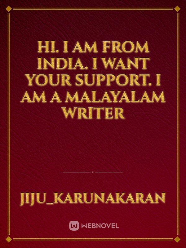 hi. i am from india. i want your support. i am a malayalam writer Book