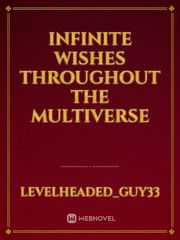 Infinite Wishes Throughout the multiverse Book