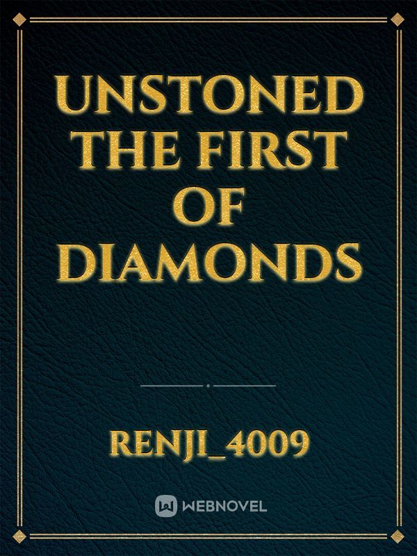 Unstoned
The first of diamonds