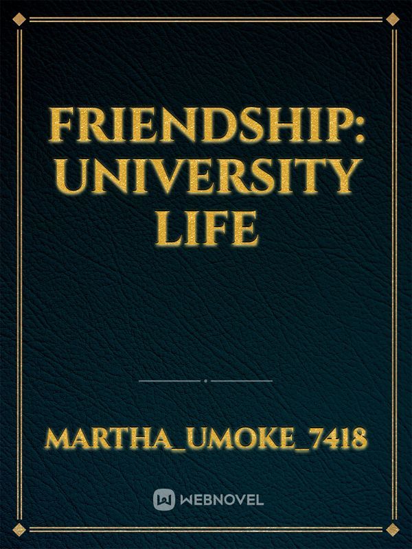 Friendship: University life