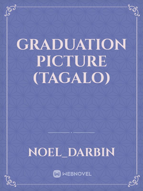 Graduation Picture 
(Tagalo)