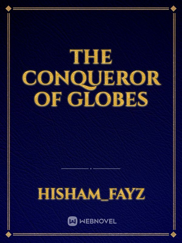 the Conqueror Of globes