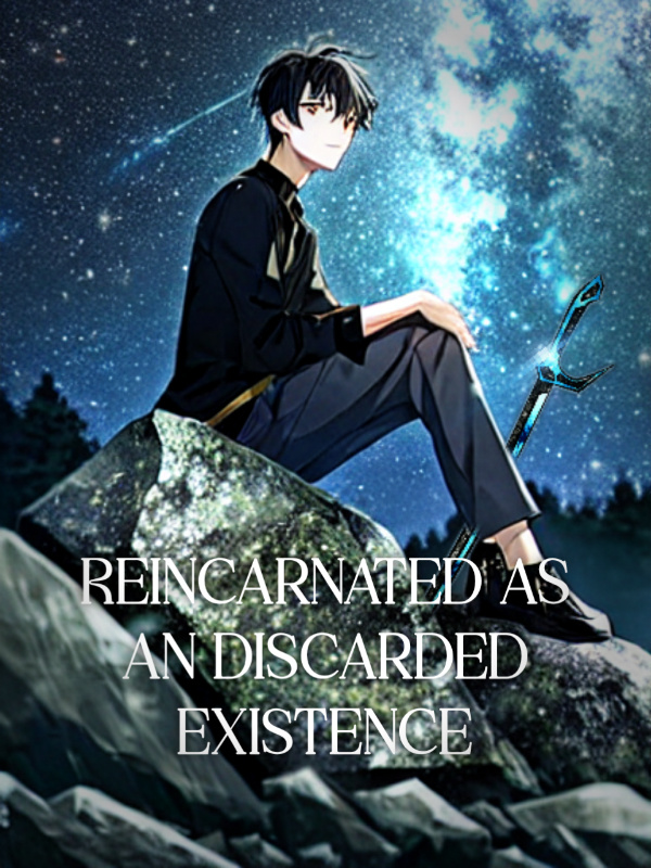 Reincarnated as an discarded existence(New version is being uploaded)