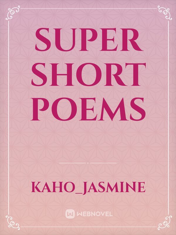 Super Short Poems