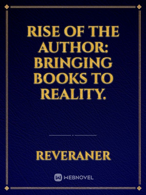 Rise of the Author: Bringing Books to Reality.