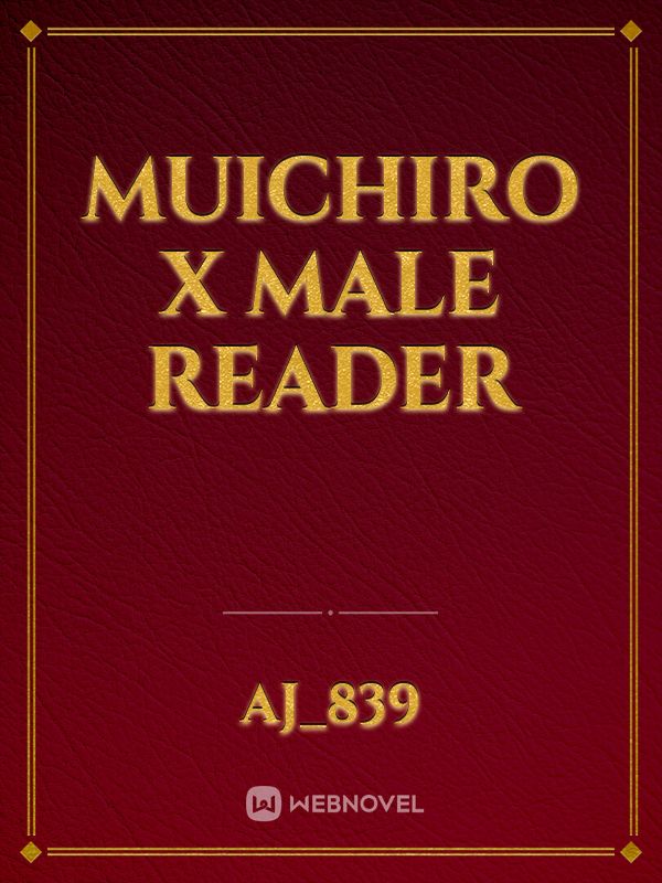 Muichiro x male reader Book