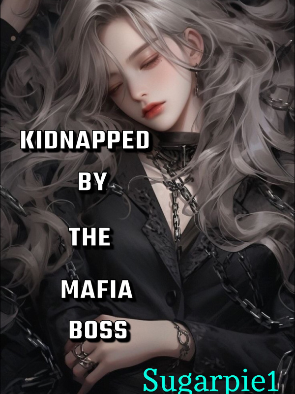 Kidnapped By The Mafia Boss