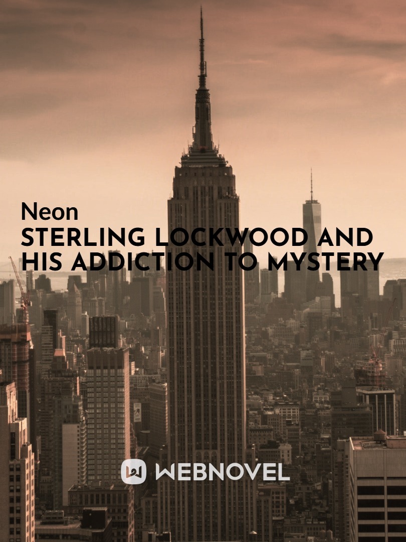 Sterling Lockwood and his addiction to mystery