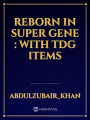 reborn in super gene : with TDG items Book