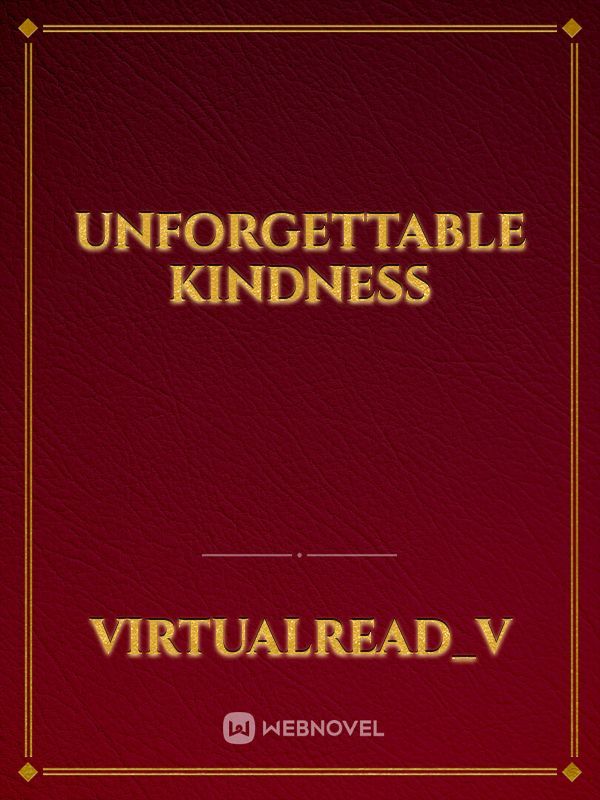 Unforgettable kindness